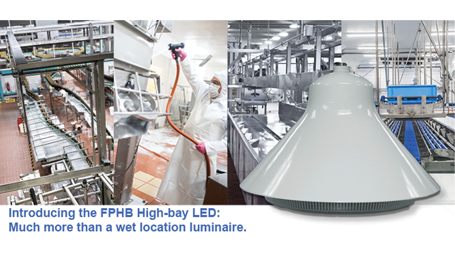 New FPHB LED Highbay Fixture Illuminates Food Processing Plants with